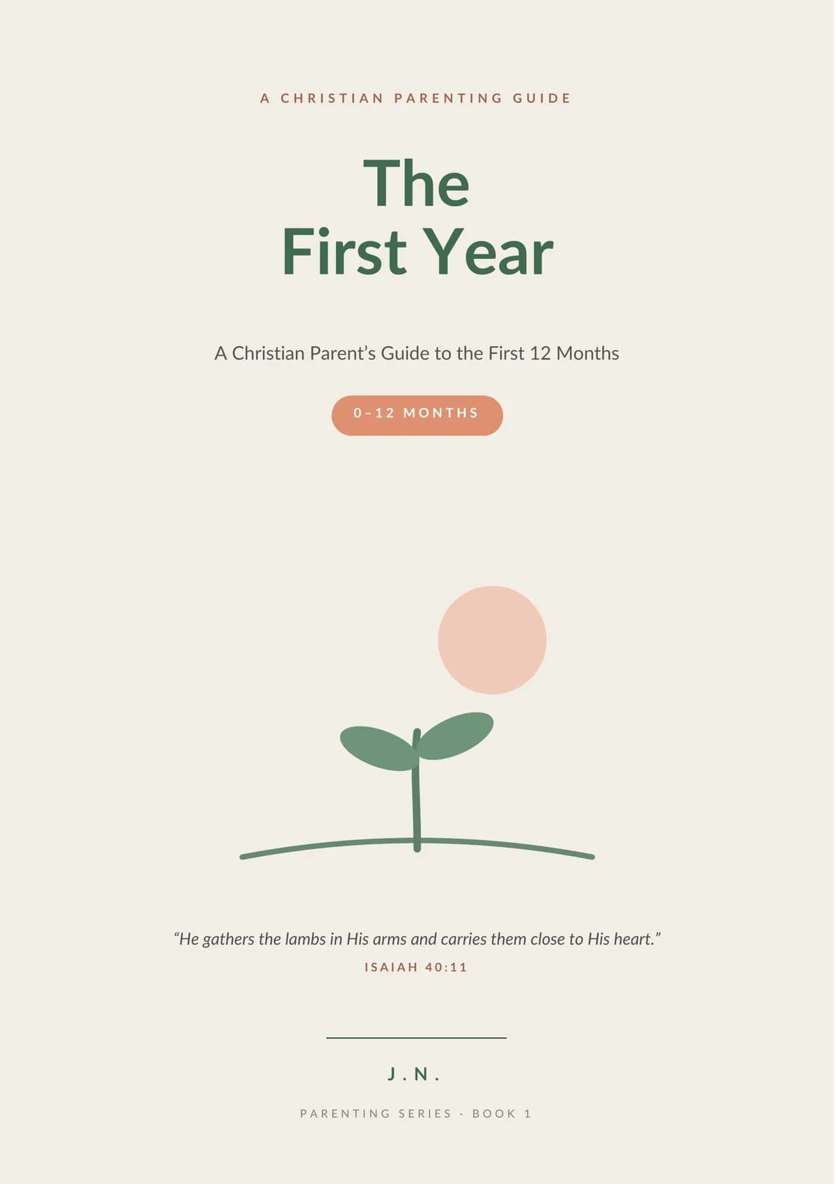 The First Year: a practical guide to your baby's first twelve months