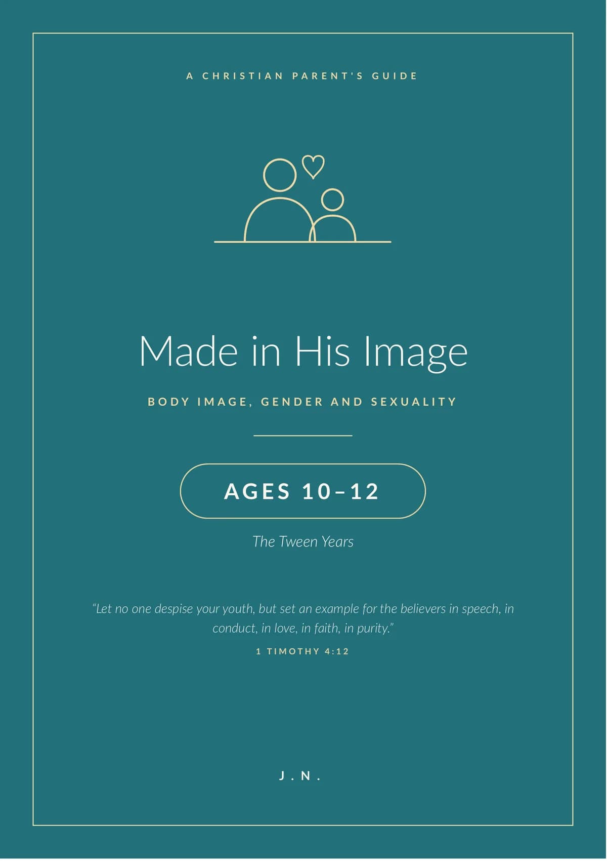 Made in His Image: Ages 10 - 12 (The Tween Years)