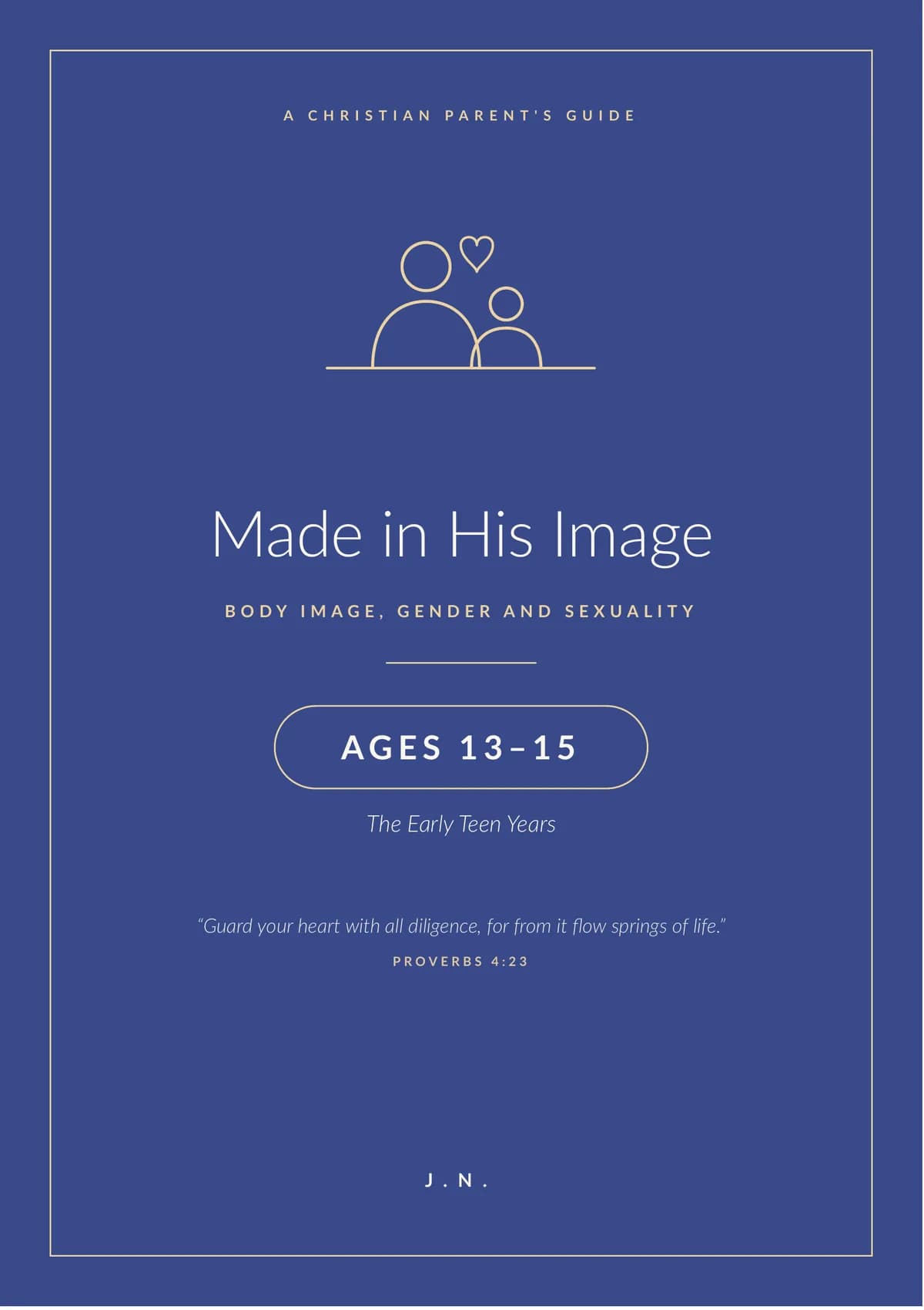 Made in His Image: Ages 13 - 15 (The Early Teen Years)
