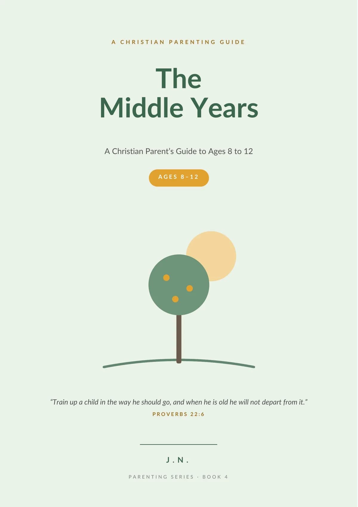 The Middle Years: a practical guide to navigating the years between childhood and adolescence